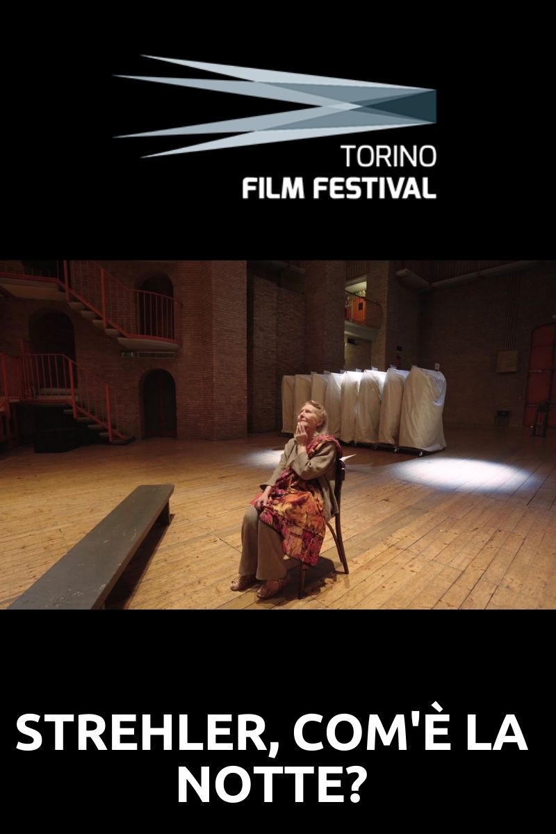 Torino Film Festival STREHLER, COM'E' LA NOTTE?