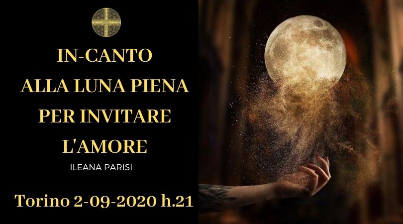 In-Canto alla Luna Piena per Invitare l'Amore con Ileana Parisi