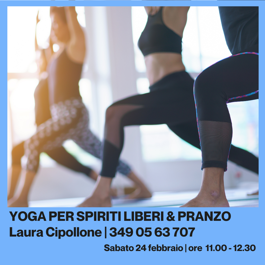 Yoga per spiriti liberi e pranzo con Laura Cipollone