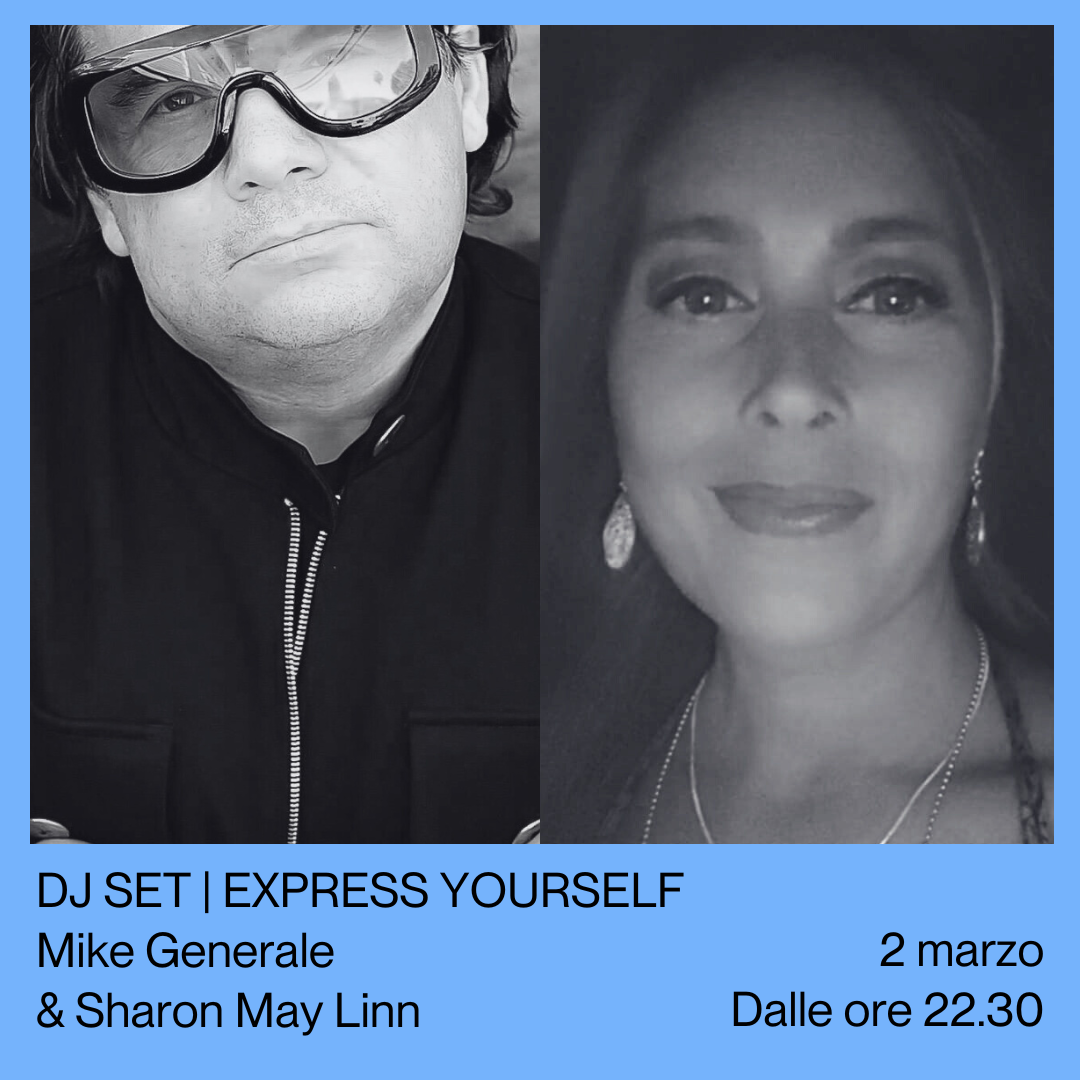 Dj set: MIKE GENERALE e SHARON MAY LINN