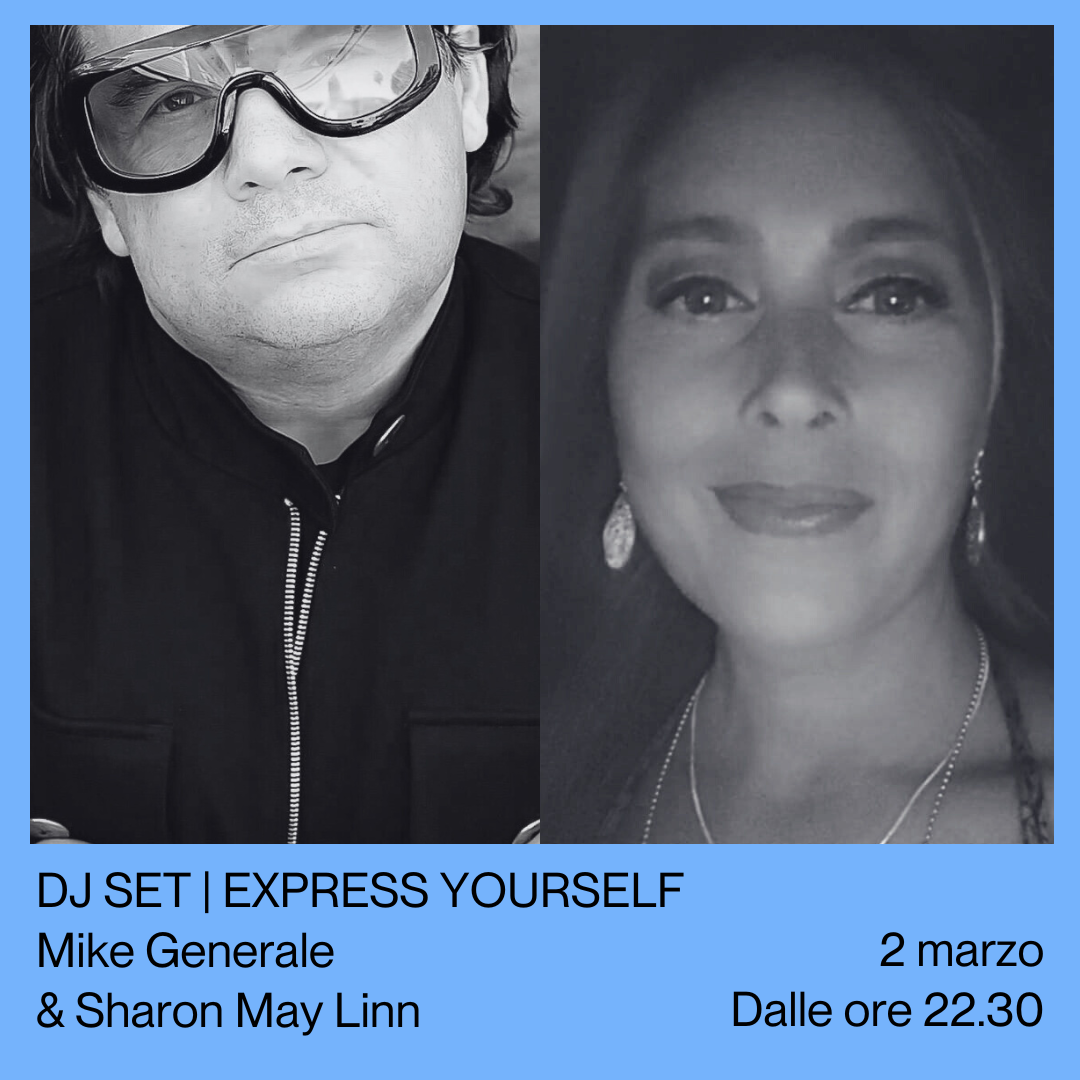 Dj set: MIKE GENERALE  e SHARON MAY LINN