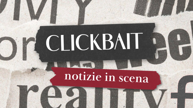 Teatro d'improvvisazione: CLICKBAIT – Notizie in scena