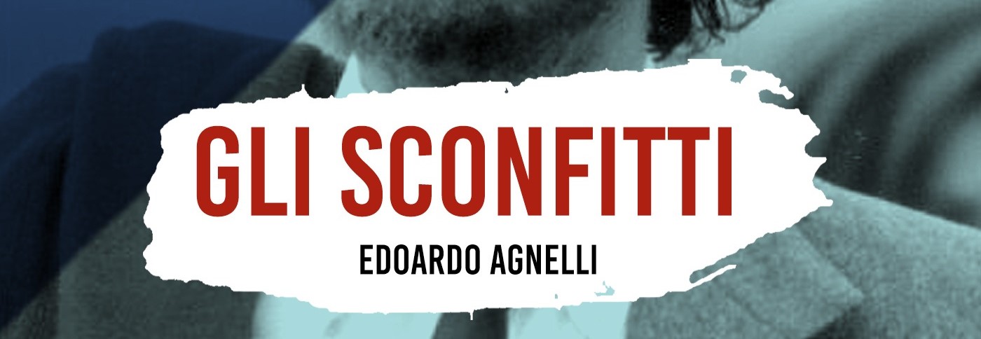Spettacolo: Gli sconfitti: Edoardo Agnelli
