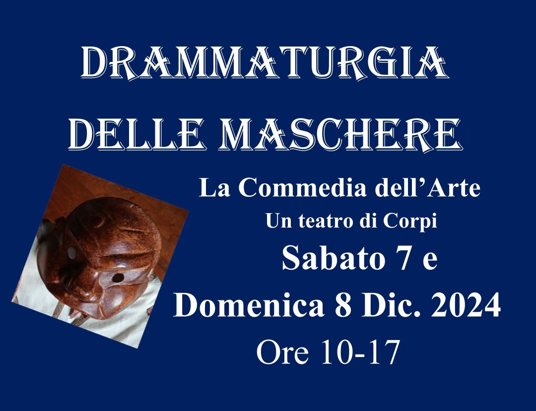 Laboratorio teatrale Drammaturgia delle Maschere La Commedia dell’Arte Un teatro di Corpi