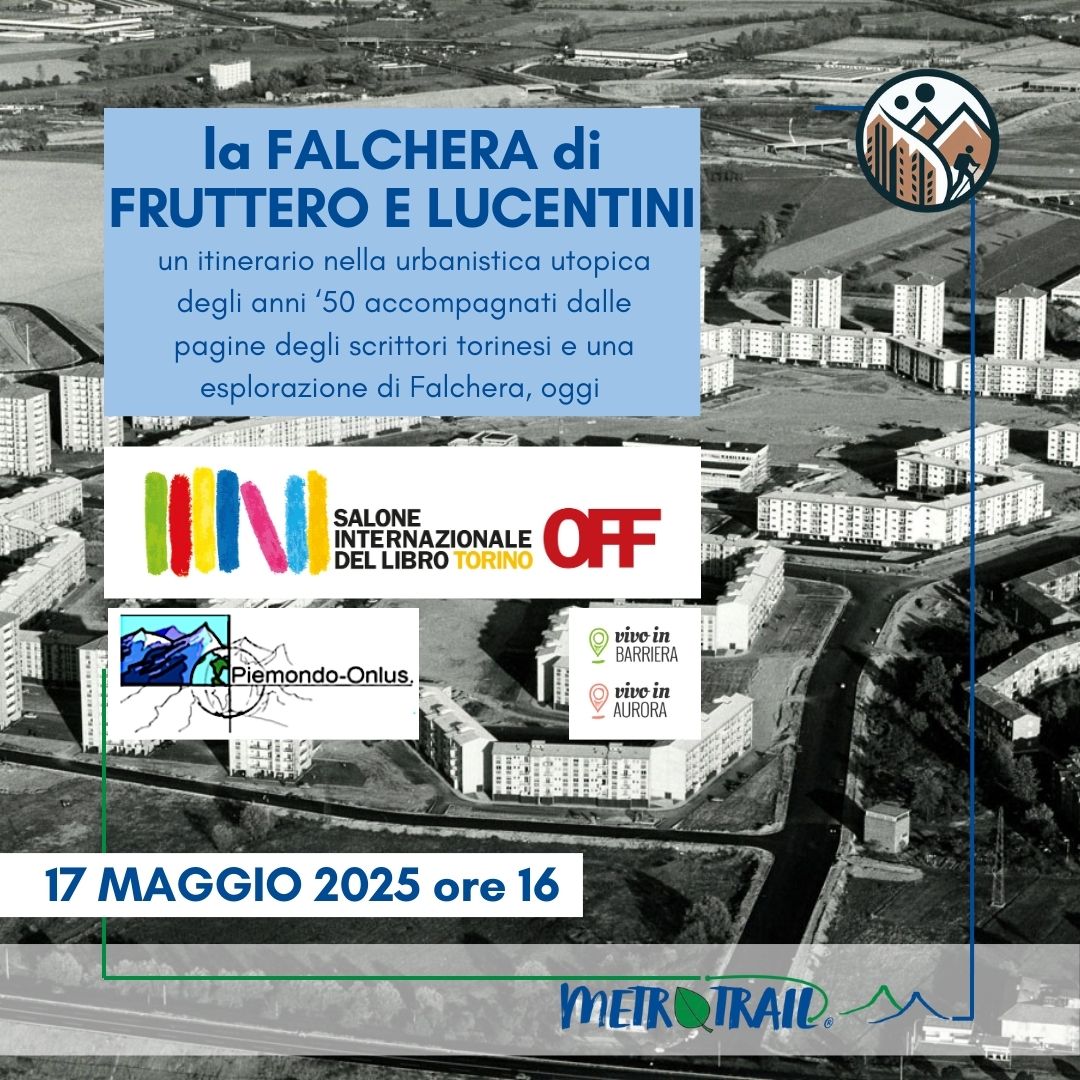 SALONE DEL LIBRO OFF Passeggiata letteraria la Falchera nelle Pagine di Fruttero e Lucentini